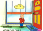 Caillou observa aves | Recurso educativo 55312