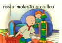 Rosie moleas a Caillou | Recurso educativo 55313