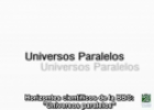 Universos Paralelos | Recurso educativo 81644