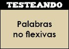 Palabras no flexivas | Recurso educativo 46654