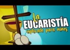 La eucaristía para niños | Recurso educativo 789056